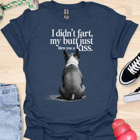 I didn’t fart, my butt just blew a kiss - V7 - Elegant From Behind T-Shirt